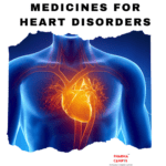 Medicines for Heart Disorders